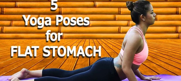 5 Yoga Poses For A Flat Stomach – Simple Yoga Exercises to Reduce Belly Fat Easily